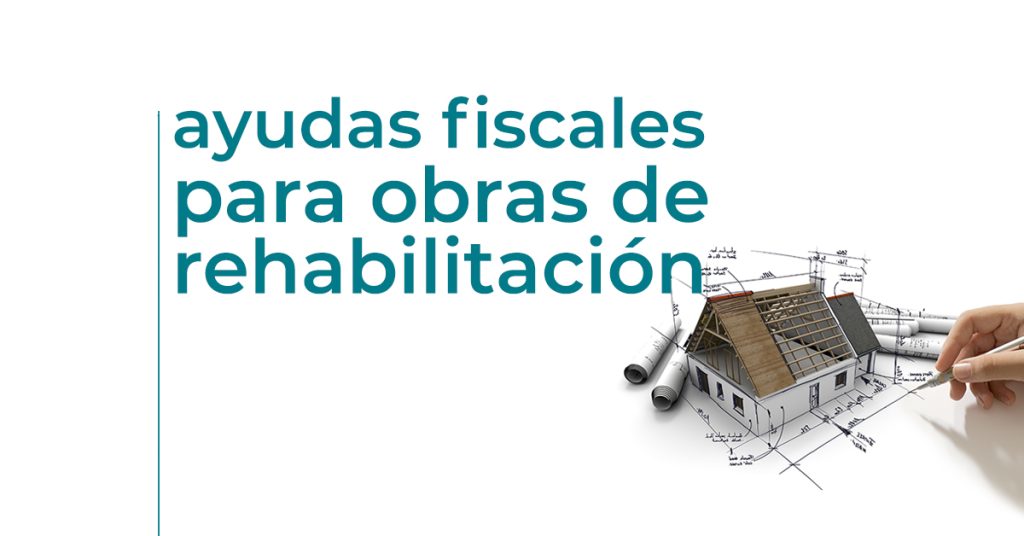 Modificaciones en las ayudas fiscales para obras de rehabilitación ...